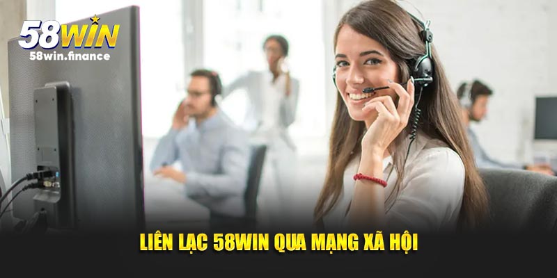 Liên lạc 58win qua mạng xã hội