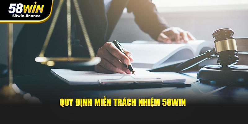 Quy định miễn trách nhiệm 58win